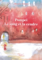 POMPÉI, LE SANG ET LA CENDRE