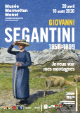 GIOVANNI SEGANTINI, “JE VEUX VOIR MES MONTAGNES”
