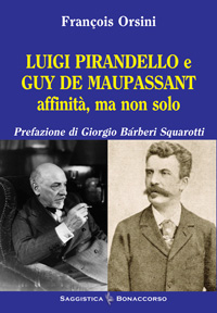 LUIGI PIRANDELLO E GUY DE MAUPASSANT. AFFINITÀ, MA NON SOLO