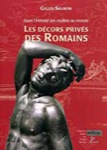 DANS LINTIMIT DES MATRES DU MONDE : LES DCORS PRIVS DES ROMAINS